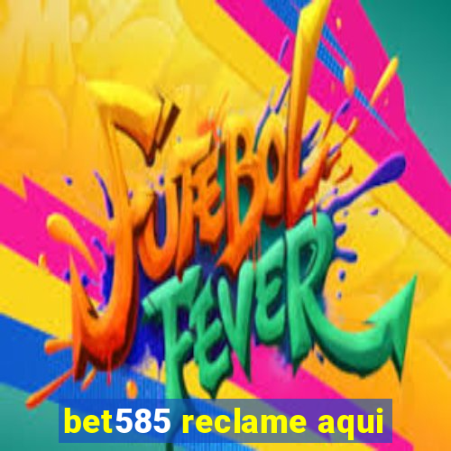 bet585 reclame aqui